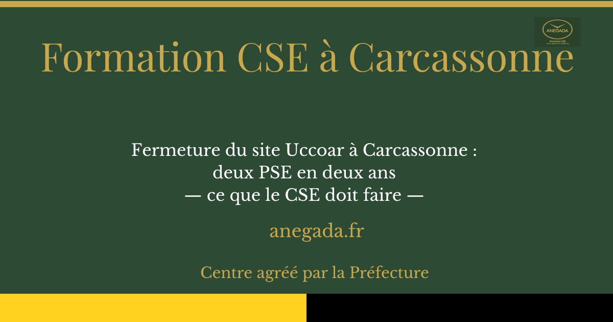 François Deplanque — Fermeture du site Uccoar à Carcassonne : deux PSE en deux ans — ce que le CSE doit faire