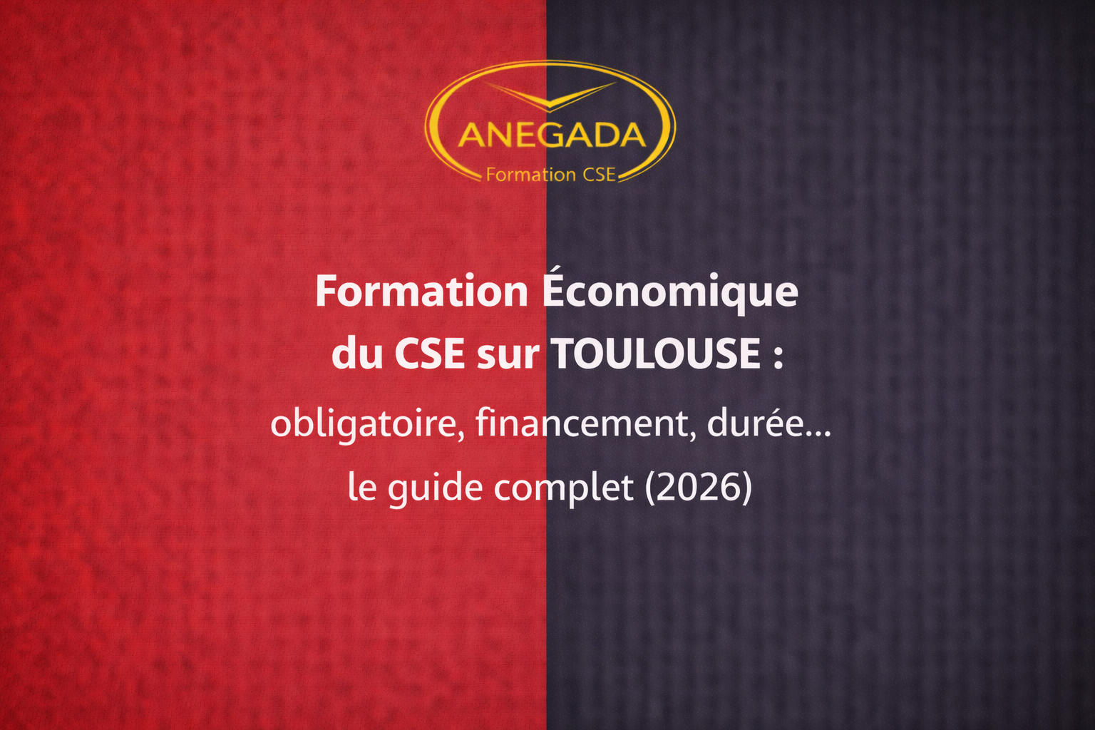 Formation économique CSE sur Toulouse : obligatoire, financement, durée… le guide complet (2026)
