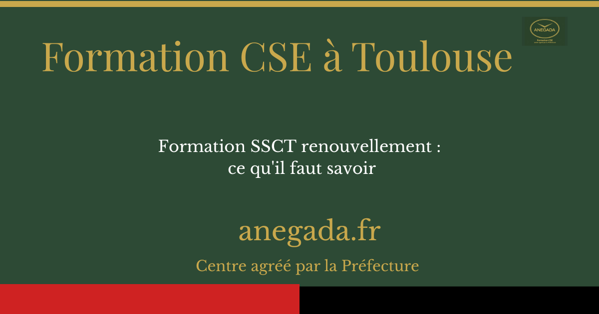 Formation SSCT renouvellement Toulouse : ce qu'il faut savoir