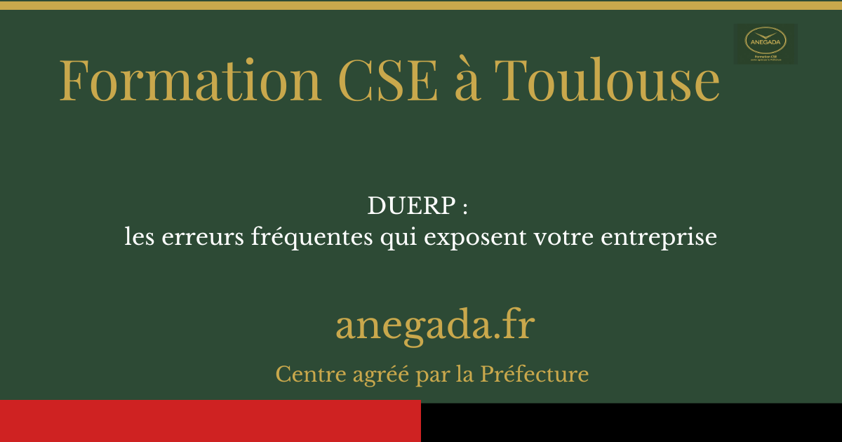 DUERP à Toulouse : les erreurs fréquentes qui exposent votre entreprise