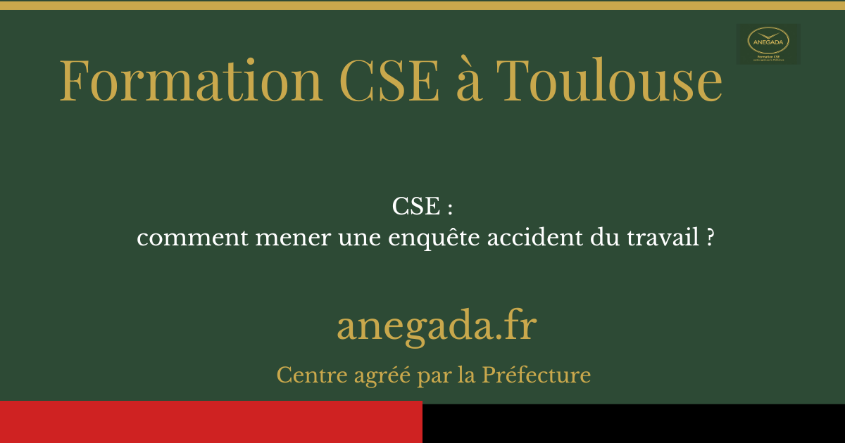 CSE à Toulouse : comment mener une enquête accident du travail ?