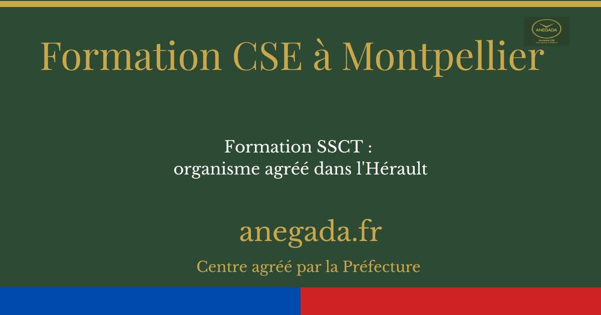 Formation SSCT Montpellier : organisme agréé dans l'Hérault
