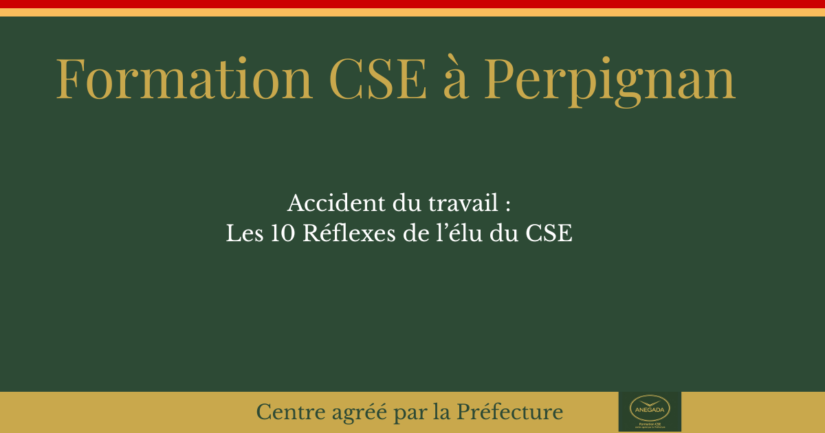 Accident du travail à Perpignan : les 10 réflexes immédiats de l'élu CSE