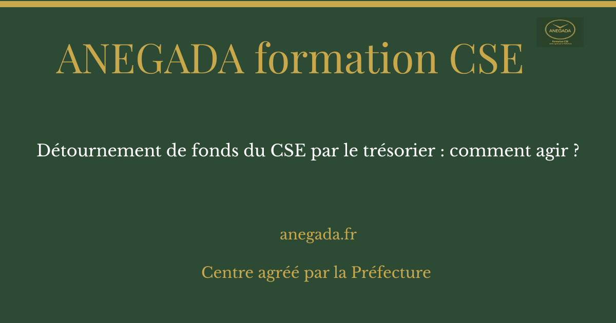François Deplanque — Détournement de fonds du CSE par le trésorier : comment agir ?